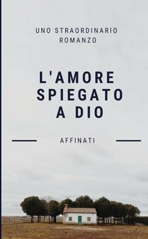 L'amore spiegato a Dio