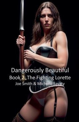 Dangerously Beautiful - Book 2: The Fighting Lorette