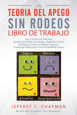 La Teoría del Apego, Sin Rodeos: Libro de Trabajo