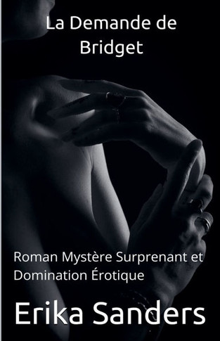 La Demande de Bridget: Roman Mystère Surprenant et Domination Érotique
