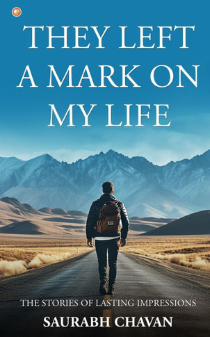 They Left a Mark on My Life: The Stories of Lasting Impressions