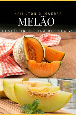 Melão: Gestão Integrada de Cultivo