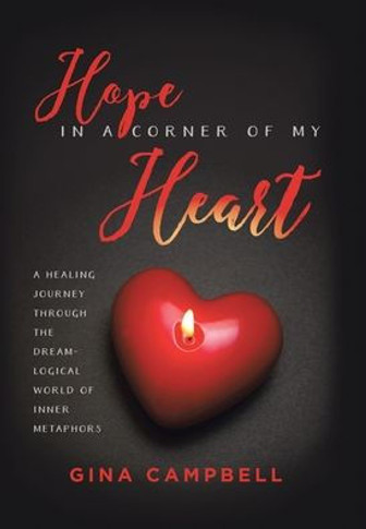 Hope in a Corner of My Heart: A Healing Journey Through the Dream-Logical World of Inner Metaphors