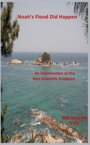 Noah's Flood Did Take Place: An Examination of the Non Scientific Evidence