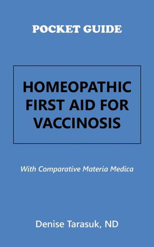 Pocket Guide Homeopathic First Aid for Vaccinosis: With Comparative Materia Medica