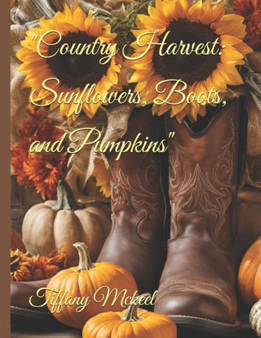 ""Country Harvest: Sunflowers, Boots, and Pumpkins""