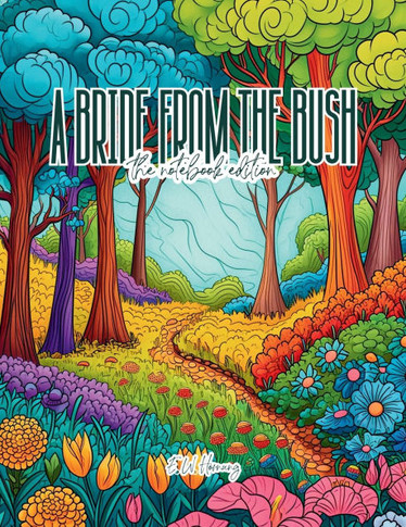 A Bride from the Bush - Lined Journal - 8.5"" x 11"" - 208 Pages - College Ruled Notebook for Work and School