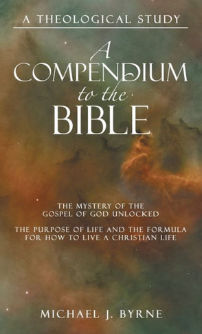 A Compendium to the Bible: A Theological Study