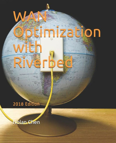 Wan Optimization With Riverbed : 2018 Edition