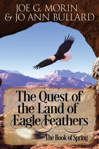 The Quest Of The Land Of The Eagle Feathers: The Book Of Spring