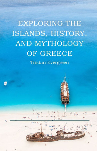 Exploring the Islands, History, and Mythology of Greece