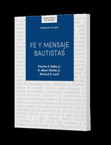 Fe Y Mensaje Bautistas - Estudio Bíblico: Un Estudio de la Confesión de Fe Bautista