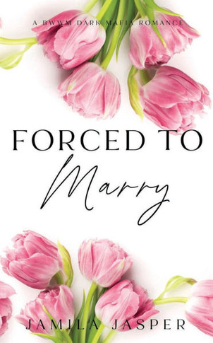 Forced To Marry: BWWM Dark Mafia Romance