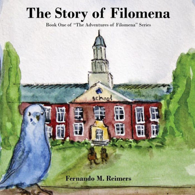 The Story Of Filomena: Book One Of "The Adventures Of Filomena" Series