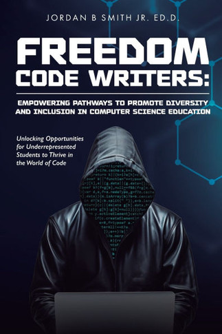 Freedom Code Writers: Unlocking Opportunities for Underrepresented Students to Thrive in the World of Code