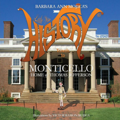 Little Miss History Travels To Monticello Home Of Thomas Jefferson