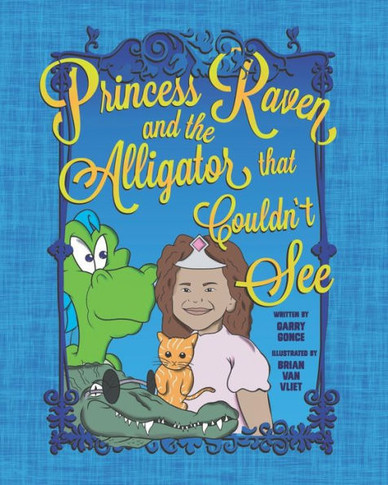 Princess Raven And The Alligator That Couldn'T See