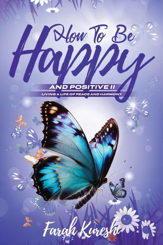 How To Be Happy And Positive