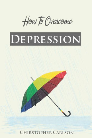 How To Overcome With Depression