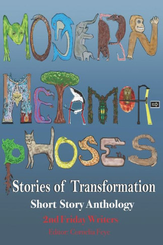 Modern Metamorphoses : Stories of Transformation