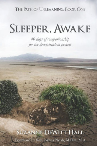 Sleeper, Awake: 40 days of companionship for the deconstruction process (The Where True Love Is Devotionals)