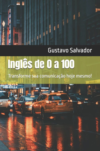 Inglês de 0 a 100: Transforme sua comunicação hoje mesmo!