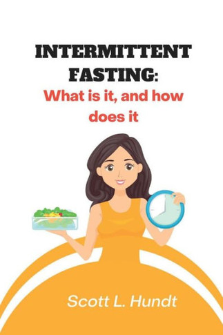 Intermittent Fasting: What is it, and how does it work?