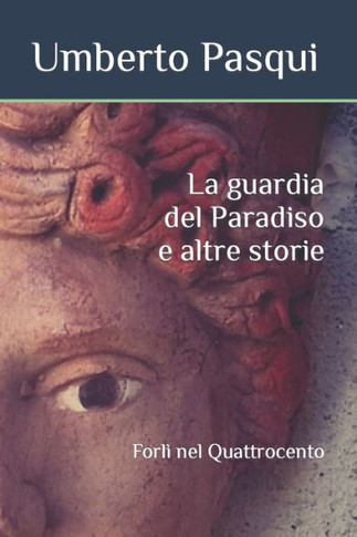 La guardia del Paradiso e altre storie: Forlì nel Quattrocento