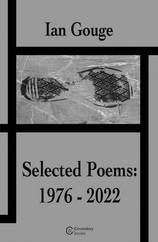 Ian Gouge - Selected Poems (1976 - 2022)
