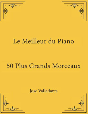 Le Meilleur du Piano: 50 Plus Grands Morceaux