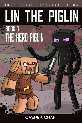 Lin the Piglin Book 1: The Hero Piglin