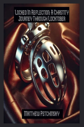 Locked In Reflection: A Chastity Journey Through Locktober