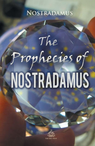 The Prophecies Of Nostradamus