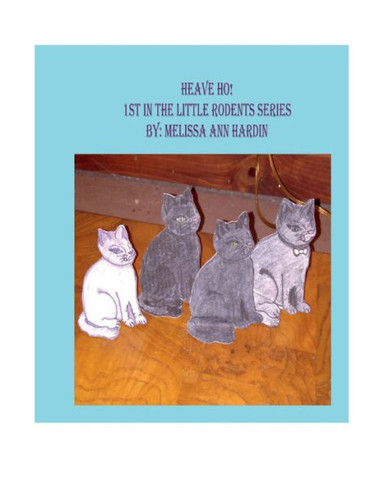 Heave Ho! : 1St In The Little Rodents Series