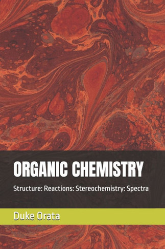 Organic Chemistry: Structure: Reactions: Stereochemistry: Spectra