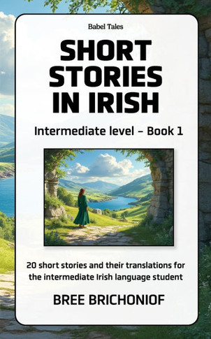 Short Stories in Irish: Intermediate Level - Book 1