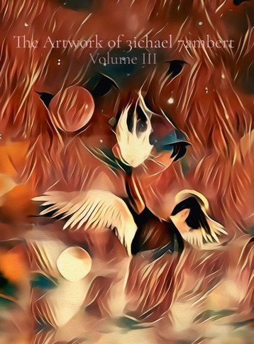 The Artwork of 3ichael 7ambert: Volume III