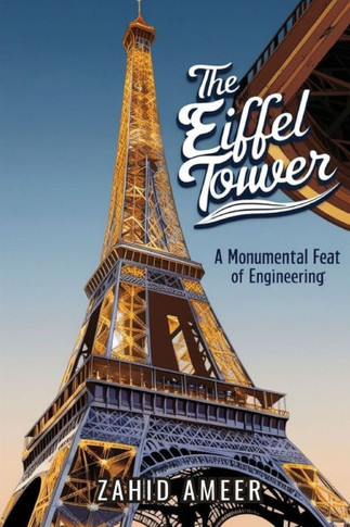 The Eiffel Tower: A Monumental Feat of Engineering