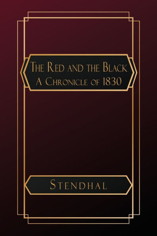 The Red and the Black: A Chronicle of 1830