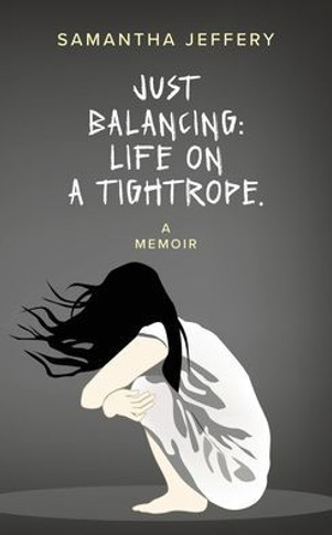 Just Balancing: Life On A Tightrope