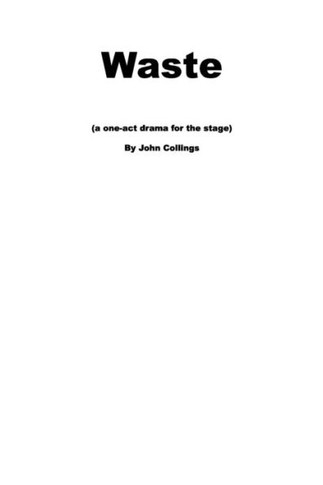 Waste (a one-act play for stage)