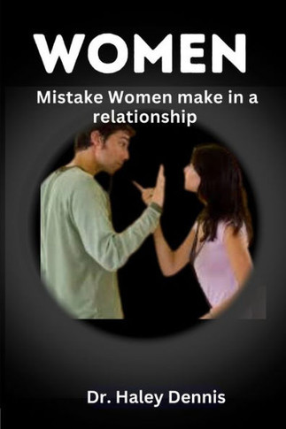 Women: Mistakes Women make in Relationships