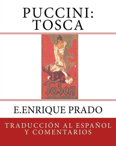 Puccini - Tosca : Traduccion Al Espanol Y Comentarios