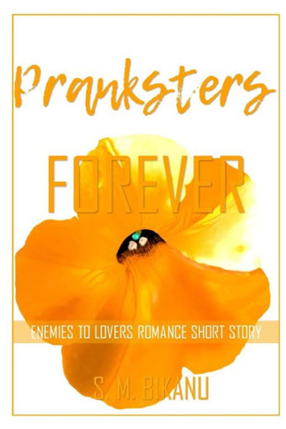 Pranksters Forever: Enemies to Lovers Romance Short Story