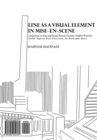 Line As A Visual Element In Mise-En-Scene : Comparison In Iran And South Korean Cinema (Asghar Farhadi, Nasser Taghvai, Park Chan-Wook, Im Kwon-Taek Films)