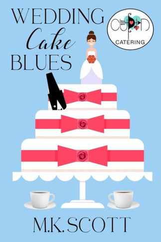 Wedding Cake Blues (Cupid's Catering Company)
