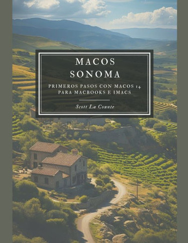 MacOS Sonoma: Primeros Pasos Con macOS 14 Para MacBooks E iMacs
