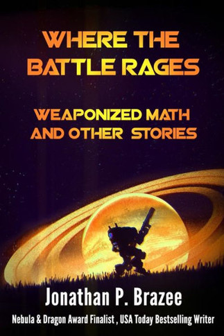 Where the Battle Rages : Weaponized Math and Other Stories