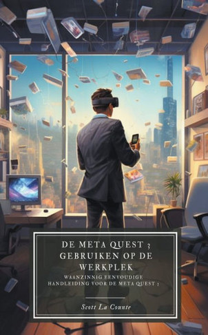 De Meta Quest 3 gebruiken op de werkplek: Een waanzinnig eenvoudige handleiding voor de Meta Quest 3