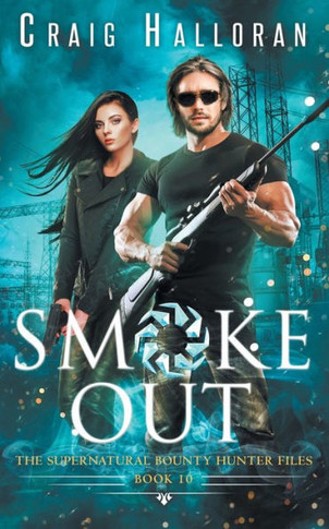 The Supernatural Bounty Hunter Files : Smoke Out (Book 10 Fo 10)